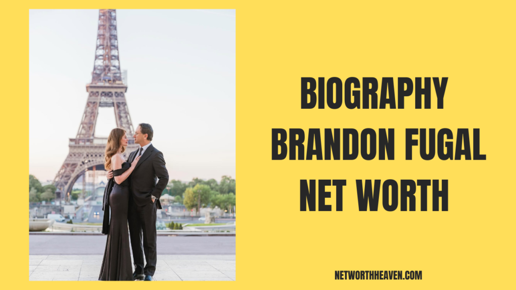 Biography Brandon Fugal Net Worth