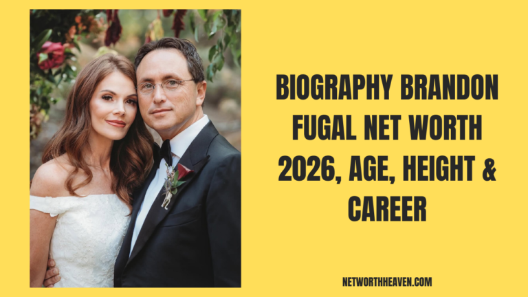 Biography Brandon Fugal Net Worth 2026, Age, Height & Career