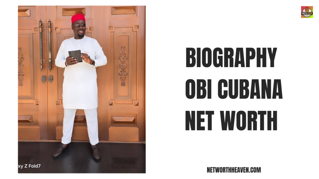 Biography Obi Cubana Net Worth