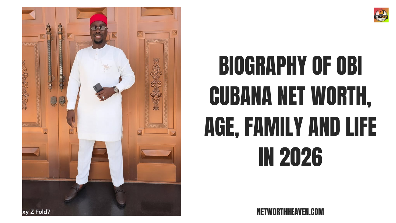 Biography of Obi Cubana Net Worth, Age, Family And Life In 2026