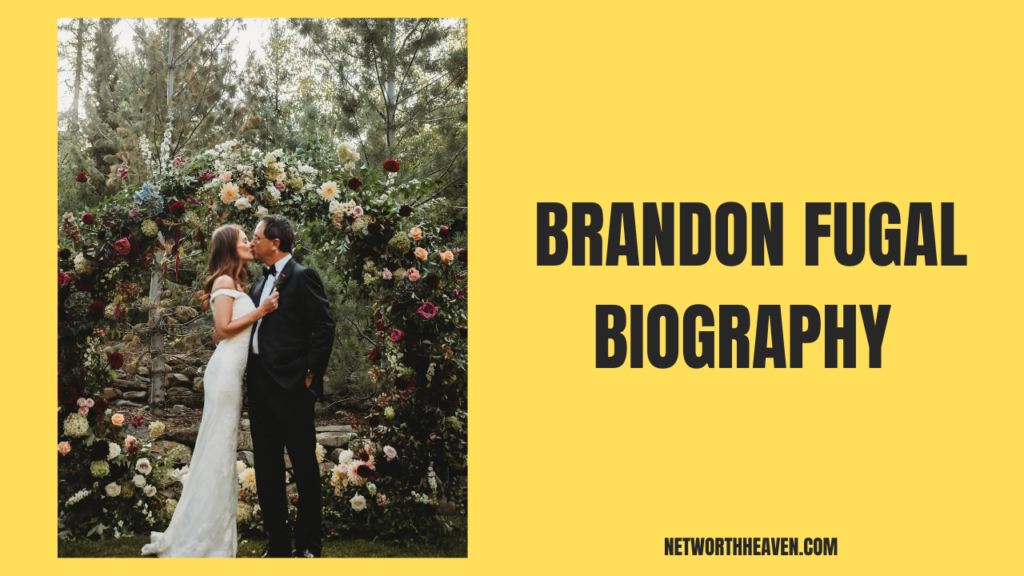 Brandon Fugal Biography