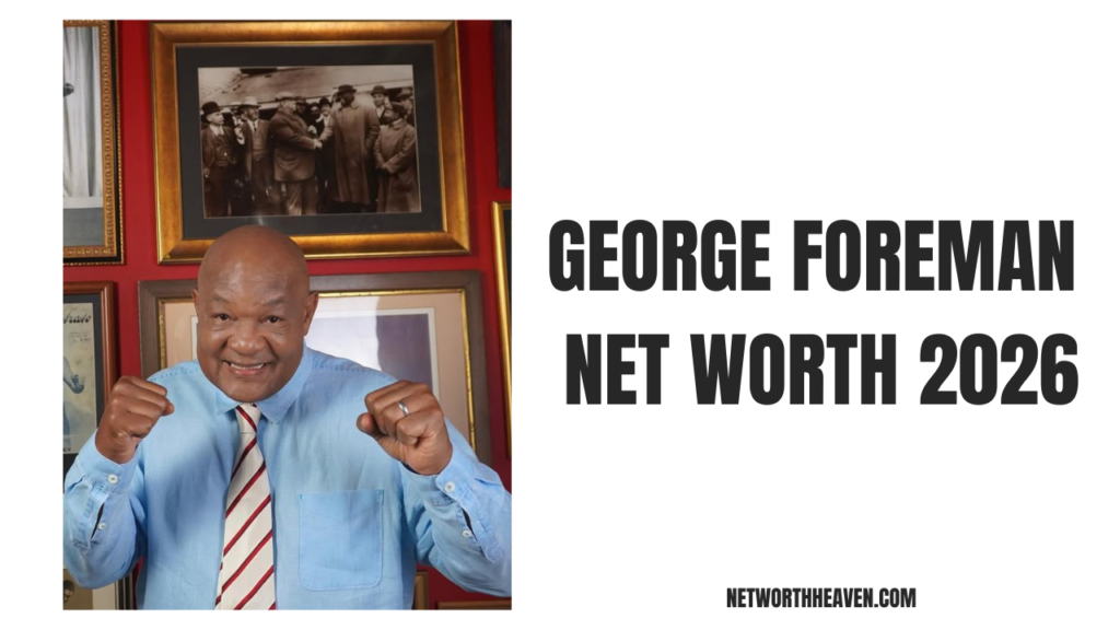 George Foreman Net Worth 2026