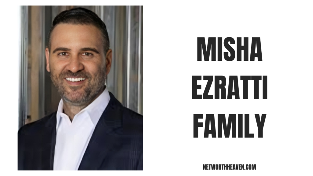 Misha Ezratti Family