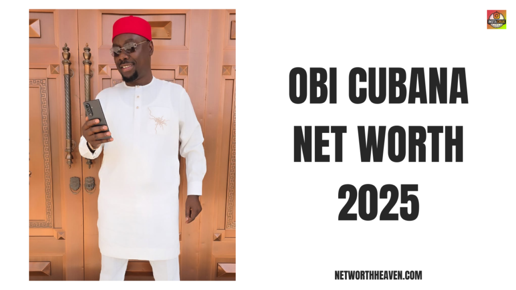 Obi Cubana Net Worth 2025