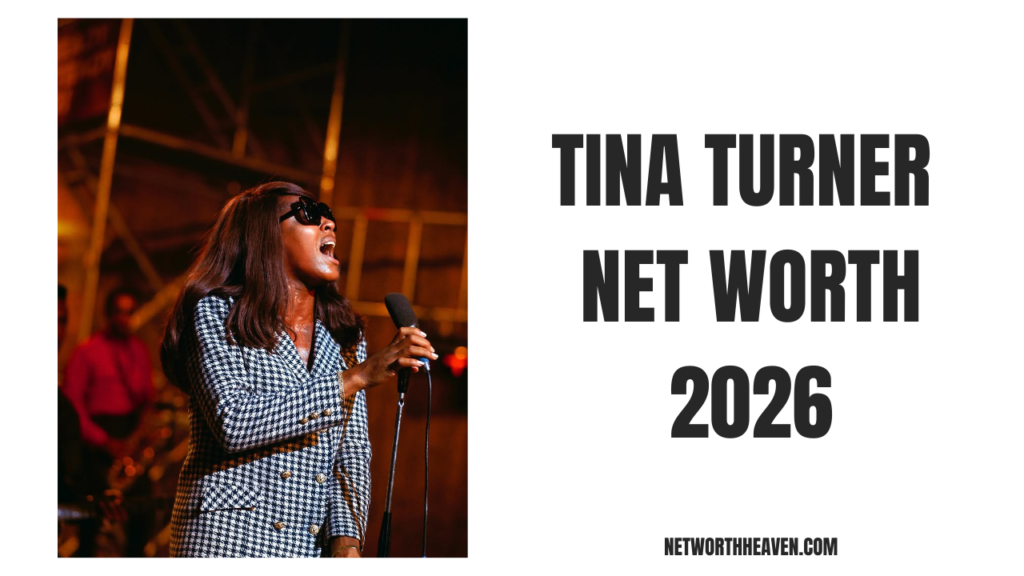 Tina Turner Net Worth 2026