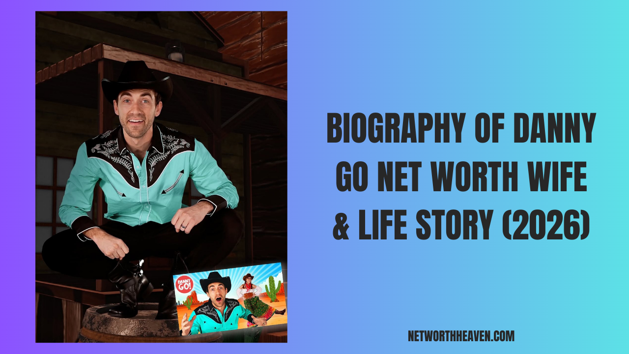 Biography Of Danny Go Net Worth Wife & Life Story (2026)
