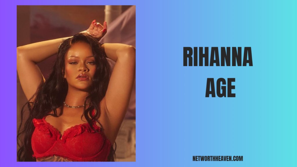 Rihanna Age