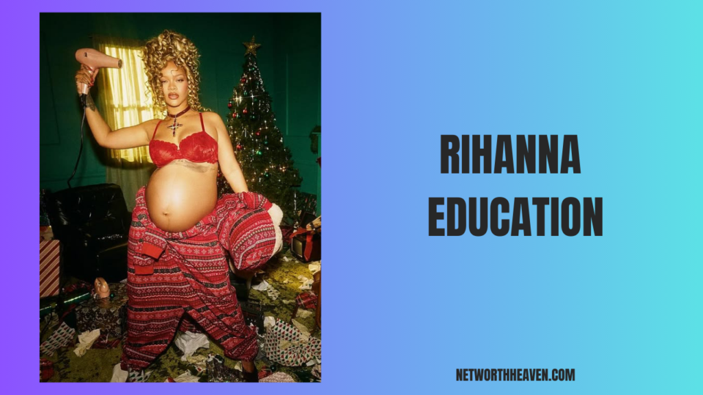 Rihanna Education